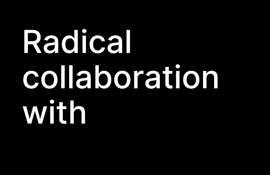Radical collaboration with
